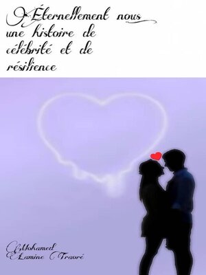 cover image of Éternellement Nous  Une Histoire d'Amour, de Célébrité et de Résilience.